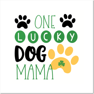 One Lucky Dog Mama Posters and Art